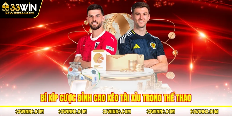 Bí kíp cược đỉnh cao kèo tài xỉu trong thể thao