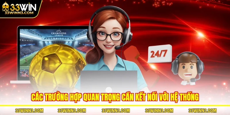 Các trường hợp quan trọng cần kết nối với hệ thống