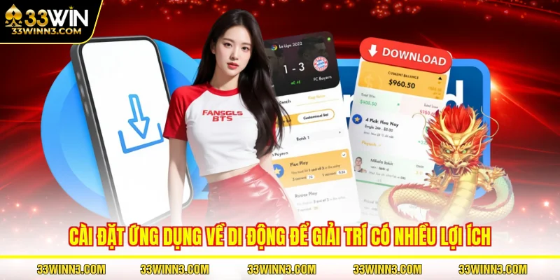 Cài đặt ứng dụng về di động để giải trí có nhiều lợi ích 