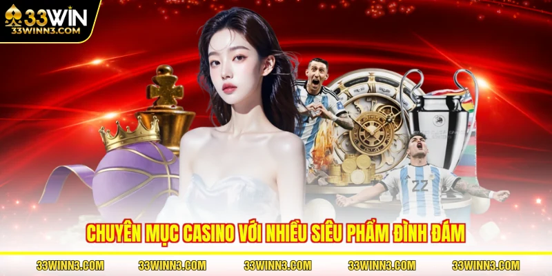 Chuyên mục casino với nhiều siêu phẩm đình đám