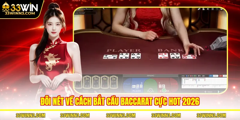 Đôi nét về cách bắt cầu baccarat cực hot 2026