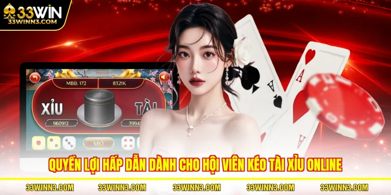Quyền lợi hấp dẫn dành cho hội viên kéo tài xỉu online